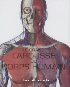 Le grand Larousse du corps humain