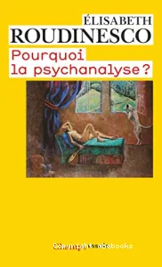 Pourquoi la psychanalyse ?