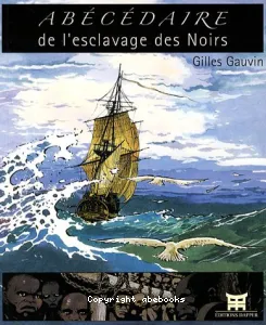 Abécédaire de l'esclavage des Noirs