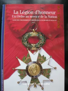 La légion d'honneur, un ordre au service de la nation