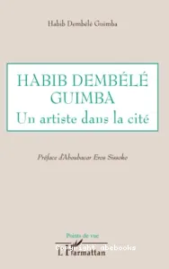 Habib Dembélé Guimba, un artiste dans la cité