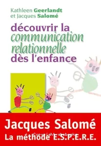 Découvrir la communication relationnelle dès l'enfance