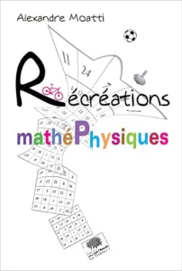 Récréations mathéphysiques