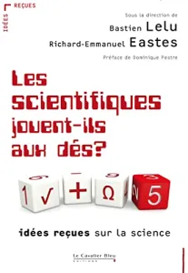 Les scientifiques jouent-ils aux dés ?