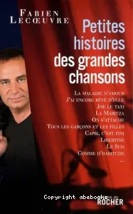 Petites histoires des grandes chansons