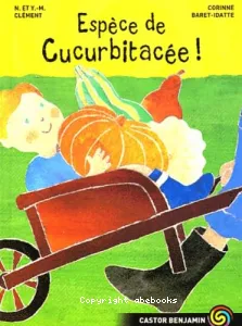 Espèce de cucurbitacée !