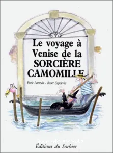 Le voyage à Venise de la sorcière Camomille