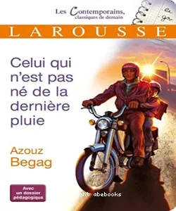 Celui qui n'est pas né de la dernière pluie ; Cousin Rachid ou le monde du dehors