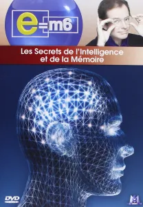 Les secrets de l'intelligence et de la mémoire