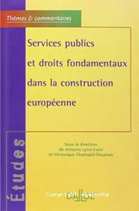 Services publics et droits fondamentaux dans la construction européenne