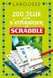 200 jeux pour s'entraîner au scrabble