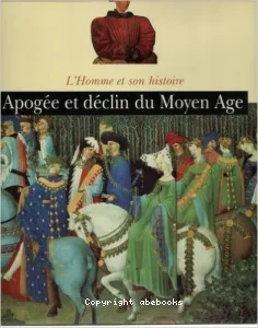 Apogée et déclin du Moyen âge