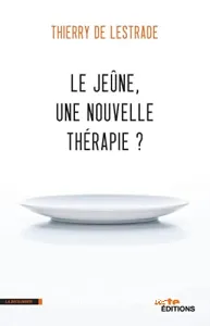 Le jeûne, une nouvelle thérapie ?