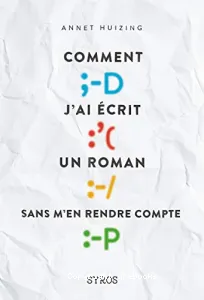 Comment j'ai écrit un roman sans m'en rendre compte