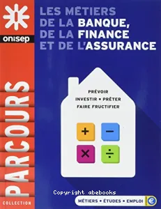 Les métiers de la banque, de la finance et de l'assurance