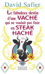 Le fabuleux destin d'une vache qui ne voulait pas finir en steak haché