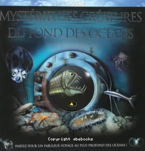 Mystérieuses créatures du fond des océans