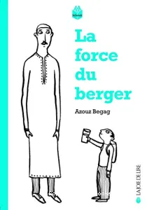 La force du berger ; suivi de Le temps des villages