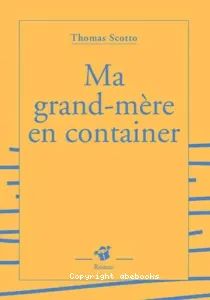 Ma grand-mère en container