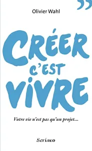 Créer c'est vivre