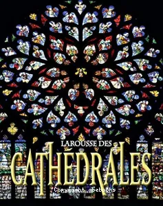 Larousse des cathédrales