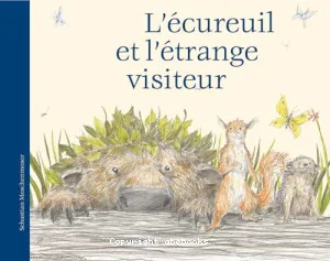 L'écureuil et l'étrange visiteur