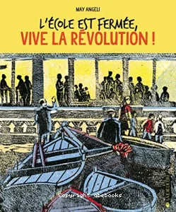 L'école est fermée, vive la révolution !