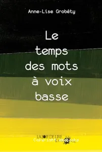 Le temps des mots à voix basse ; suivi de Du mal à une mouche