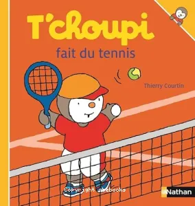 T'choupi fait du tennis