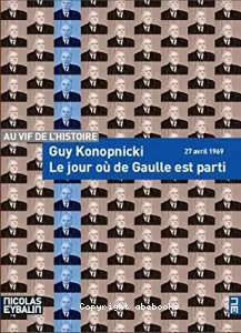 Le jour où de Gaulle est parti