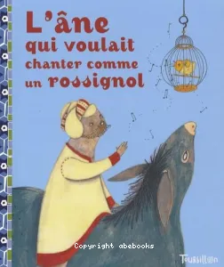 L'âne qui voulait chanter comme un rossignol