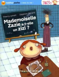 Mademoiselle Zazie a-t-elle un zizi ?