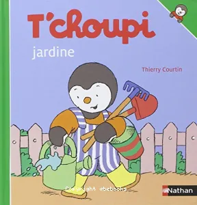 T'choupi jardine