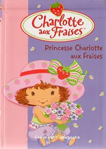 Princesse Charlotte aux Fraises