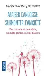 Apaiser l'angoisse, surmonter l'anxiété