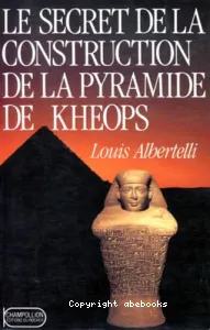 Le secret de la construction de la pyramide de Kheops