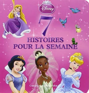 Disney princesse, 7 histoires pour la semaine