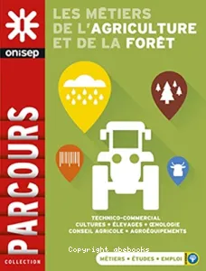 Les métiers de l'agriculture et de la forêt