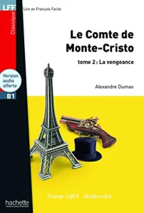 Le Comte de Monte-Cristo, tome 2 : la vengeance