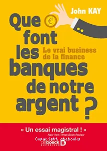 Que font les banques de notre argent ?