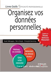 Organisez vos données personnelles