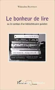 Le bonheur de lire ou Le combat d'un bibliothécaire guinéen