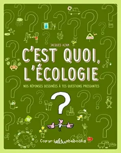 C'est quoi, l'écologie ?