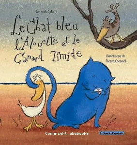 Le Chat bleu, l'Alouette et le Canard Timide