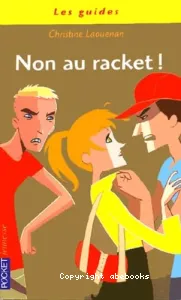 Non au racket ! : Réagissez ! Vous pouvez y faire face