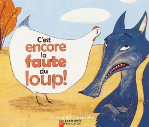 C'est encore la faute du loup !