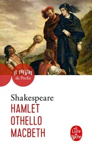 Hamlet, Othello, Macbeth