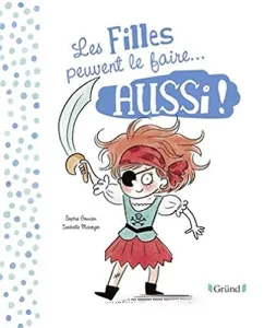 Les filles peuvent le faire aussi ! ; Les garçons peuvent le faire aussi !