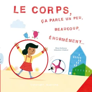 Le corps, ça parle un peu, beaucoup, énormément