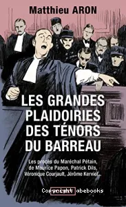 Les grandes plaidoiries des ténors du barreau